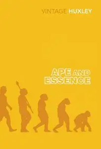 Aldous Huxley: Ape and Essence (1948)
