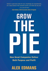 Alex Edmans: Grow the Pie (2020)