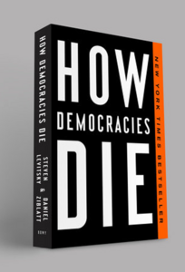 Steven Levitsky / Daniel Ziblatt: How Democracies Die (2018)