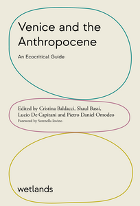 Cristina Baldacci et al.: Venice and the Anthropocene: An Ecocritical Guide (2022)