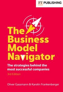 Karolin Frankenberger / Oliver Gassmann: The Business Model Innovator