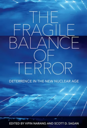 The Fragile Balance of Terror. Deterrence in the New Nuclear Age