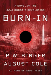 August Cole / P. W. Singer: Burn-In (2020)
