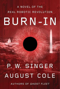 August Cole / P. W. Singer: Burn-In (2020)